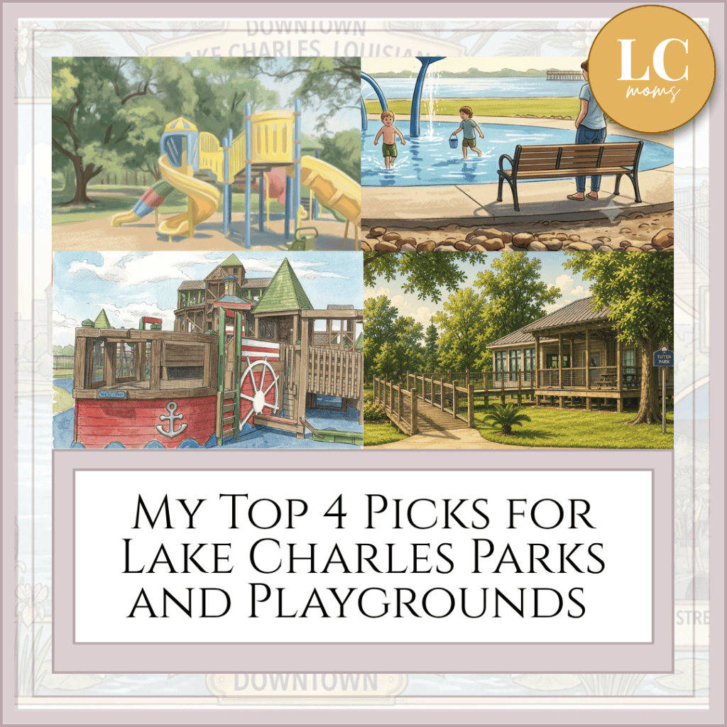 A graphic collage of four park scenes reading "My Top 4 Picks for Lake Charles Parks and Playgrounds" featuring the LC Moms logo.